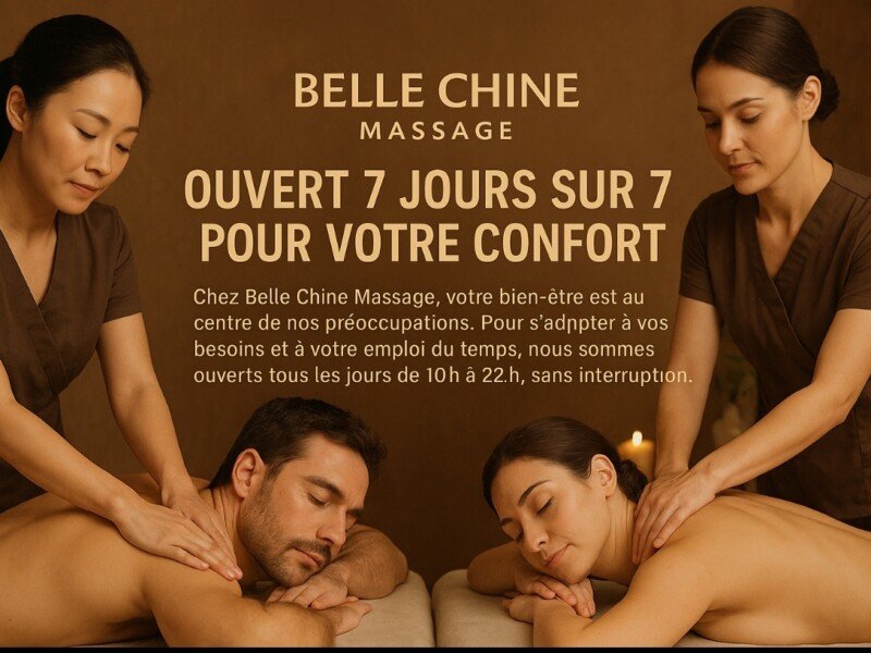 Massage Belle Chine, ouvert 7 jours sur 7 pour vous et votre confort