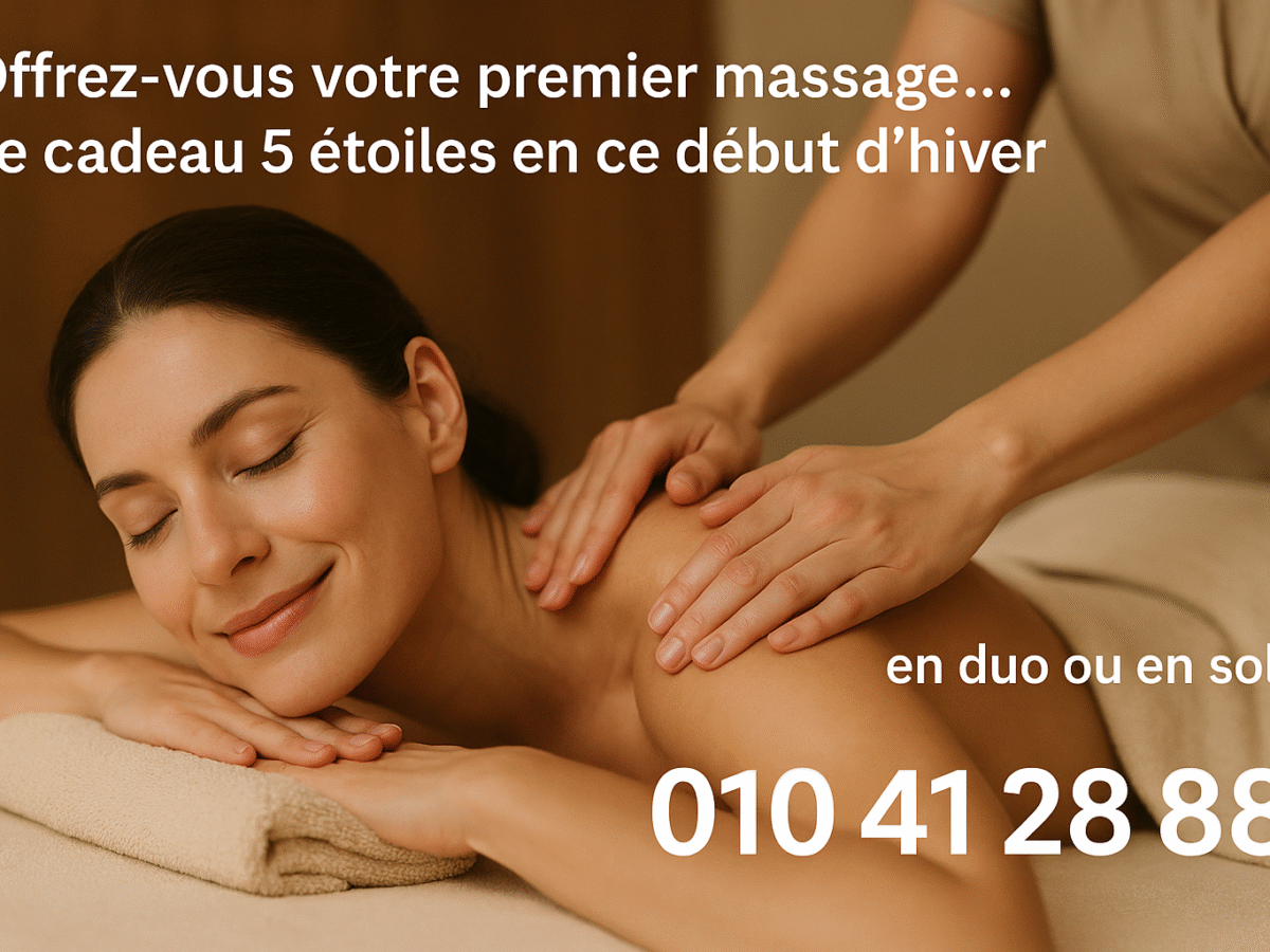 Offrez-vous votre premier massage (en duo ou en solo)… Le cadeau 5 étoiles de ce début d’hiver
